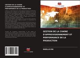 GESTION DE LA CHAÎNE D'APPROVISIONNEMENT ET PERFORMANCE DE LA PRODUCTION GESTION DE LA CHAÎNE D'APPROVISIONNEMENT ET PERFORMANCE DE LA PRODUCTION