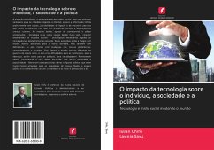 O impacto da tecnologia sobre o indivíduo, a sociedade e a política - Chifu, Iulian; Savu, Lavinia