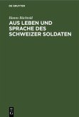Aus Leben und Sprache des Schweizer Soldaten