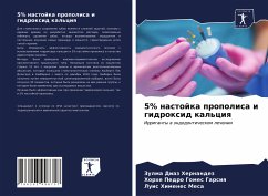 5% nastojka propolisa i gidroxid kal'ciq - Diaz Hernandez, Zulma;Gomes Garsiq, Horhe Pedro;Himenes Mesa, Luis