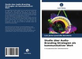 Studie über Audio-Branding-Strategien als kommunikativer Wert