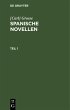 [Carl] Grosse: Spanische Novellen. Teil... - Bild 1