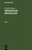 [Carl] Grosse: Spanische Novellen. Teil 1