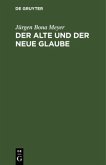 Der alte und der neue Glaube