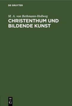 Christenthum und bildende Kunst - Bethmann-Hollweg, Moritz August von