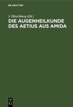 Die Augenheilkunde des Aetius aus Amida