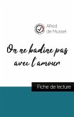 On ne badine pas avec l'amour de Alfred de Musset (fiche de lecture et analyse complète de l'oeuvre)