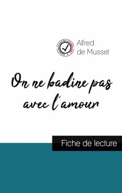 On ne badine pas avec l'amour de Alfred de Musset (fiche de lecture et analyse complète de l'oeuvre) - Musset, Alfred De