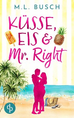 Küsse, Eis und Mr Right - Busch, M.L.