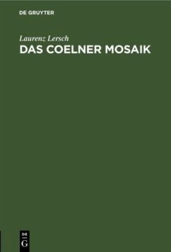 Das Coelner Mosaik - Lersch, Laurenz