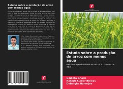 Estudo sobre a produção de arroz com menos água - Ghosh, Uddipta;Biswas, Ranajit Kumar;Banerjee, Debargha