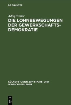 Die Lohnbewegungen der Gewerkschaftsdemokratie - Weber, Adolf