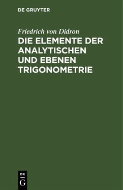 Die Elemente der analytischen und ebenen Trigonometrie - Didron, Friedrich von
