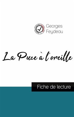 La Puce à l'oreille de Georges Feydeau (fiche de lecture et analyse complète de l'oeuvre) - Feydeau, Georges