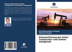 Polymerflutung bei hoher Temperatur und hohem Salzgehalt - Mohsenatabar Firozjaii, Ali;Zargar, Ghassem
