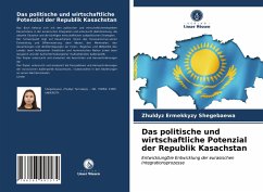Das politische und wirtschaftliche Potenzial der Republik Kasachstan - Shegebaewa, Zhuldyz Ermekkyzy