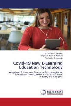 Covid-19 New E-Learning Education Technology - O. Matthew, Ugochukwu;S. Kazaure, Engr. Dr. Jazuli;Adedoja, Aderibigbe O.
