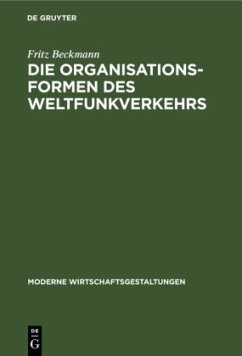 Die Organisationsformen des Weltfunkverkehrs - Beckmann, Fritz