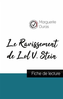 Le Ravissement de Lol V. Stein de Marguerite Duras (fiche de lecture et analyse complète de l'oeuvre) - Duras, Marguerite