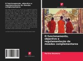 O funcionamento, objectivo e regulamentação de moedas complementares