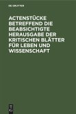 Actenstücke betreffend die beabsichtigte Herausgabe der kritischen Blätter für Leben und Wissenschaft