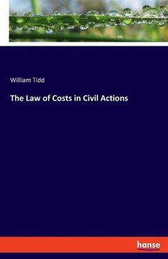 The Law of Costs in Civil Actions - Tidd, William