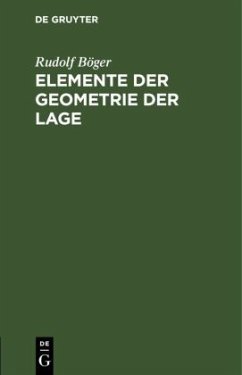 Elemente der Geometrie der Lage - Böger, Rudolf