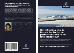 Ontwikkeling van de Russische Arctische permafrostzone in het late cenozoïcum - Shpolyanskaya, Nella Alexandrovna