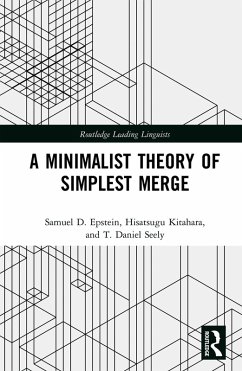 A Minimalist Theory of Simplest Merge (eBook, PDF) - Epstein, Samuel D.; Kitahara, Hisatsugu; Seely, T. Daniel