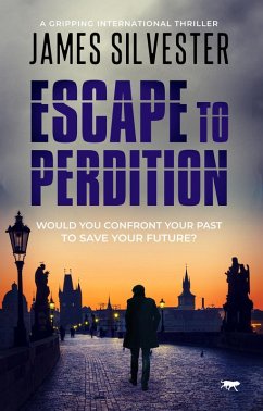 Escape to Perdition (eBook, ePUB) - Silvester, James Escape to Perdition (eBook, ePUB) - Silvester, James