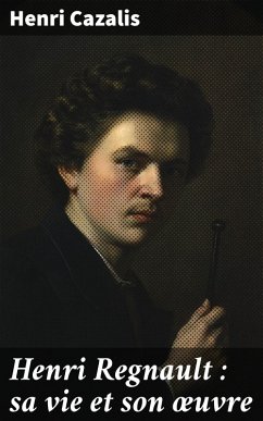 Cover Henri Regnault : sa vie et son oeuvre (eBook, ePUB)