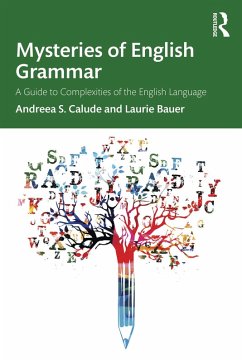Mysteries of English Grammar (eBook, ePUB) - Calude, Andreea S.; Bauer, Laurie