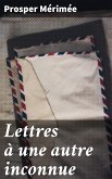 Lettres à une autre inconnue (eBook, ePUB)