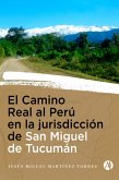 El Camino Real al Perú en la Jurisdicción de San Miguel de Tucumán (eBook, ePUB)