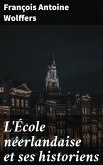 L'École néerlandaise et ses historiens (eBook, ePUB)