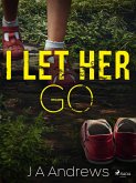 I Let Her Go (eBook, ePUB)