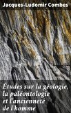 Études sur la géologie, la paléontologie et l'ancienneté de l'homme (eBook, ePUB)
