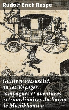 Cover Gulliver ressuscité, ou les Voyages, campagnes et aventures extraordinaires du Baron de Munikhouson (eBook, ePUB)