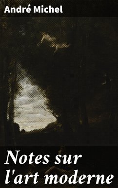 Notes sur l'art moderne (eBook, ePUB) - Michel, André