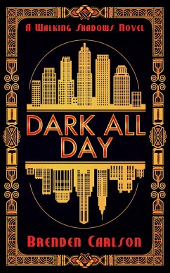 Dark All Day (eBook, ePUB) - Carlson, Brenden