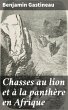Chasses au lion et à la panthère en... - Bild 1