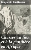 Chasses au lion et à la panthère en Afrique (eBook, ePUB)