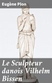 Le Sculpteur danois Vilhelm Bissen (eBook, ePUB)