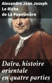 Daïra, histoire orientale en quatre parties (eBook, ePUB)