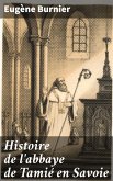 Histoire de l'abbaye de Tamié en Savoie (eBook, ePUB)