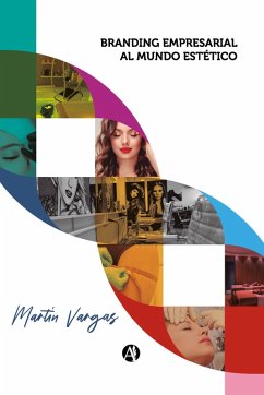 Branding Empresarial al Mundo Estético (eBook, ePUB) - Vargas, Martín