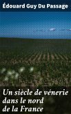 Un siècle de vénerie dans le nord de la France (eBook, ePUB)