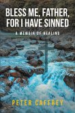 Bless Me, Father, For I Have Sinned (eBook, ePUB)