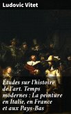 Études sur l'histoire de l'art. Temps modernes : La peinture en Italie, en France et aux Pays-Bas (eBook, ePUB)