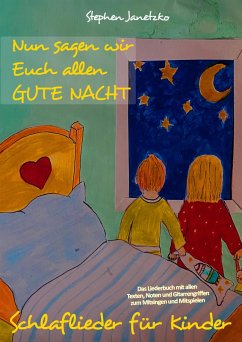 Cover Nun sagen wir Euch allen GUTE NACHT - Schlaflieder für Kinder (eBook, PDF)